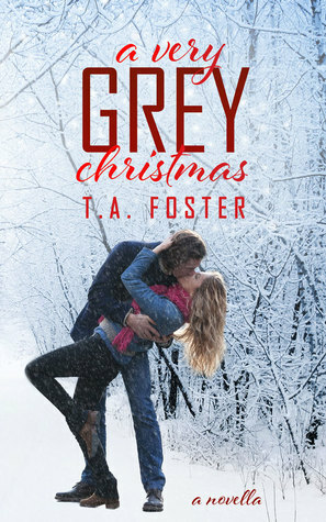 A Very Grey Christmas by T.A. Foster