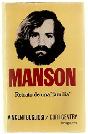 Manson. Retrato de una familia by Curt Gentry, Vincent Bugliosi