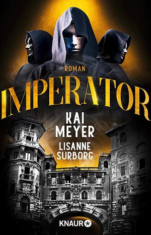 Imperator: Roman by Kai Meyer, Kai Meyer, Lisanne Surborg