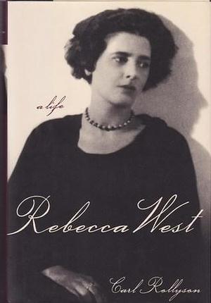 REBECCA WEST: A Life by Carl Rollyson, Carl Rollyson