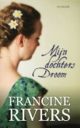 Mijn dochters droom by Hella Willering, Francine Rivers