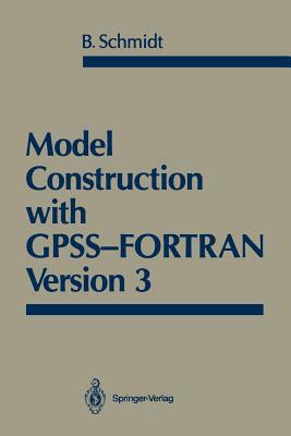 Model Construction with Gpss-FORTRAN Version 3 by Bernd Schmidt