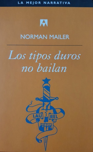 Los tipos duros no bailan by Norman Mailer