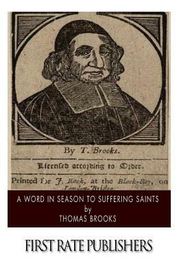 A Word in Season to Suffering Saints by Thomas Brooks