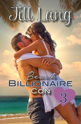 Beach Billionaire Con 3 by Jill Lang