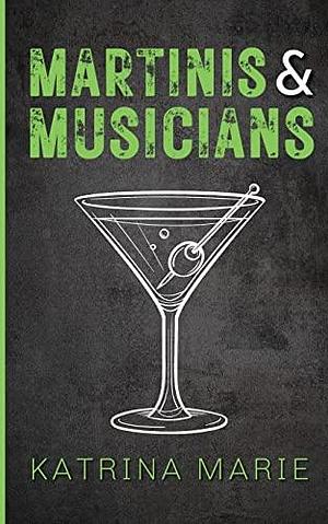 Martinis & Musicians: Alternate Cover: Alternate by Katrina Marie, Katrina Marie