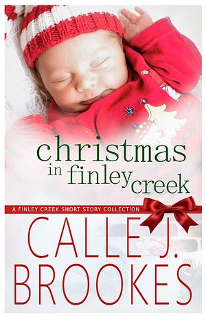 Christmas in Finley Creek by Calle J. Brookes