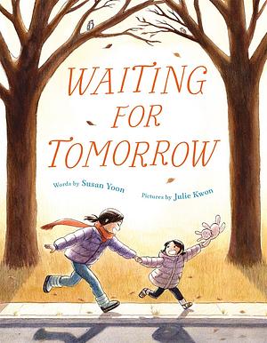Waiting for Tomorrow by Susan Yoon