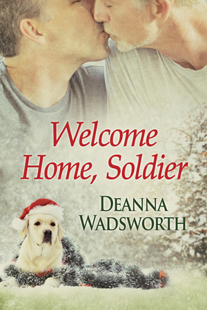 Welcome Home, Soldier by Deanna Wadsworth