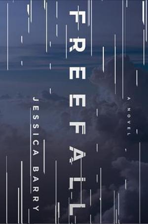 Freefall: A Novel by Jessica Barry