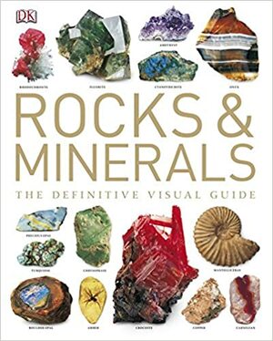 Rocks And Minerals: The Definitive Visual Guide by Ronald Bonewitz
