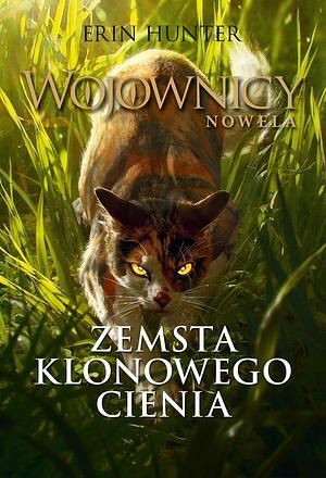 Zemsta klonowego cienia by Erin Hunter