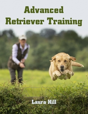 Advanced Retriever Training by Laura Hill