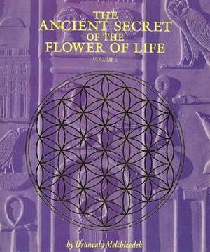 The Ancient Secret of the Flower of Life: Volume 1 by Drunvalo Melchizedek, Margaret Pinyan