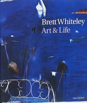 Brett Whiteley: Art and Life by Barry Pearce, Bryan Robertson