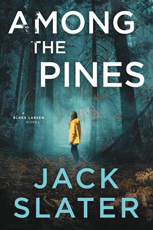 Among the Pines by Jack Slater