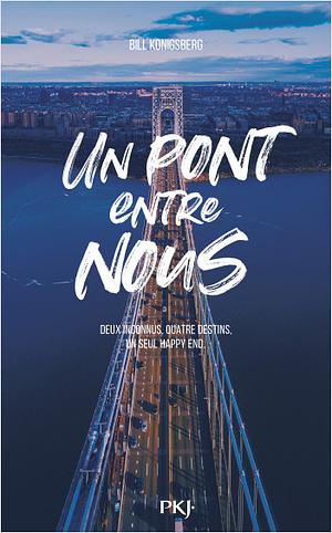 Un pont entre nous by Bill Konigsberg