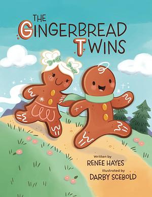 The Gingerbread Twins by Renee Hayes
