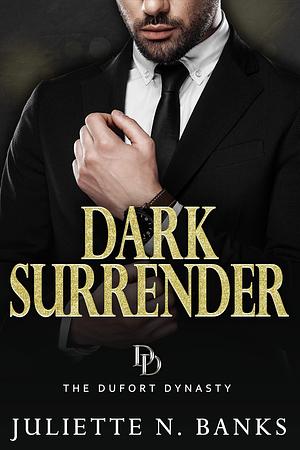 Dark Surrender by Juliette N. Banks, Juliette N. Banks