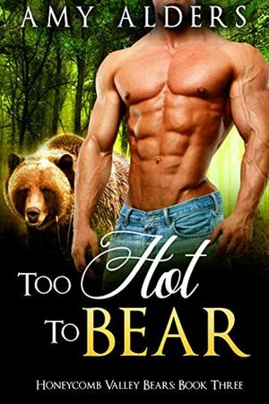 Too Hot To Bear by Amy Alders