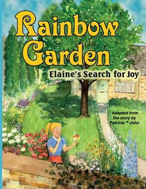 Rainbow Garden: Elaine's Search for Joy by Bible Visuals International, Patricia St. John, Rose Mae Carvin