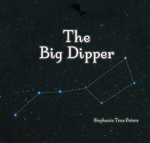 Big Dipper by Stephanie Peters