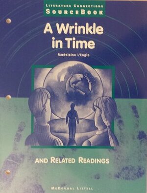Literature Connections Sourcebook: A Wrinkle in Time and Related Readings by McDougal Littell