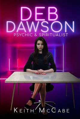 Deb Dawson Psychic & Spiritualist by Keith McCabe