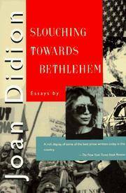 Slouching Towards Bethlehem by Joan Didion