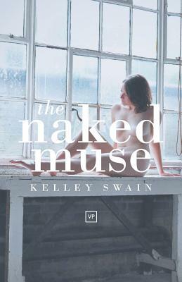 The Naked Muse by Kelley Swain