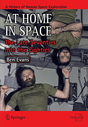 At Home in Space: The Late Seventies Into the Eighties by Ben Evans