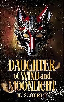 Daughter of Wind and Moonlight by K.S. Gerlt