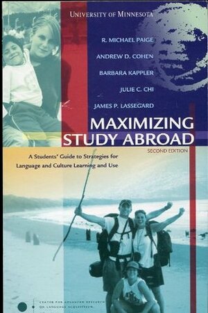 Maximizing Study Abroad by Barbara Kappler, Julie C. Chi, R. Michael Paige, James P. Lassegard, Andrew D. Cohen