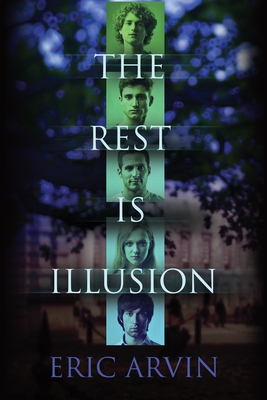 The Rest Is Illusion by Eric Arvin