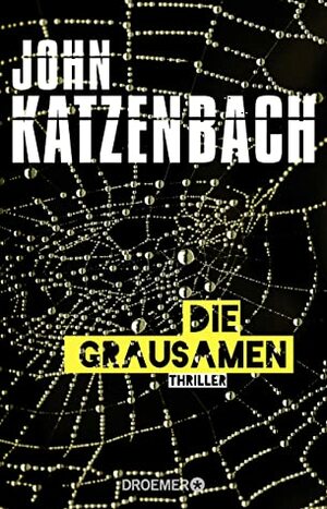 Die Grausamen: Thriller by Anke Kreutzer, John Katzenbach, Eberhard Kreutzer