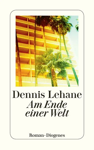 Am Ende einer Welt by Dennis Lehane
