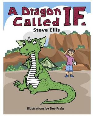 A Dragon Called If by Steve Ellis