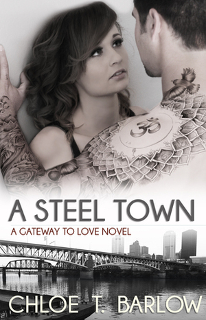 A Steel Town by Chloe T. Barlow