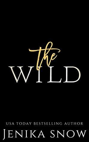The Wild by Jenika Snow