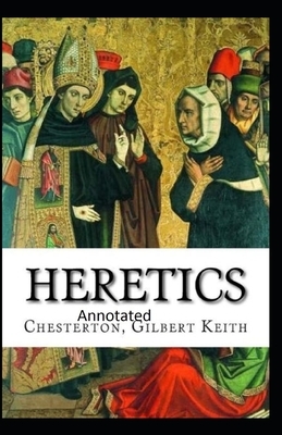 Heretics Twenty Essays Original(Annotated) by G.K. Chesterton