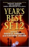 Year's Best SF 12 by Mary Rosenblum, Nancy Kress, Heather Lindsley, Claude Lalumière, Cory Doctorow, David G. Hartwell, Eileen Gunn, Michael Swanwick, Ian Creasey, Michael Flynn, Robert Reed, Gregory Benford, Wil McCarthy, Paul McAuley, Liz Williams, Stephen Baxter, Daryl Gregory, Alastair Reynolds, Gardner Dozois, Edd Vick, Kameron Hurley, Terry Bisson, Kathryn Cramer, Joe Haldeman, Carol Emshwiller, Charlie Rosenkrantz, Ian R. MacLeod, Rudy Rucker