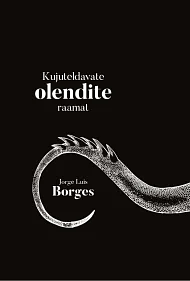 Kujuteldavate olendite raamat by Jorge Luis Borges