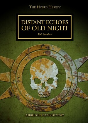 Distant Echoes of Old Night by Rob Sanders