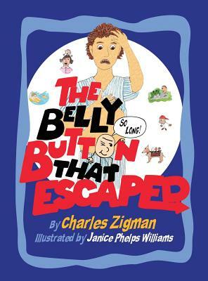 The Belly Button That Escaped by Charles Zigman