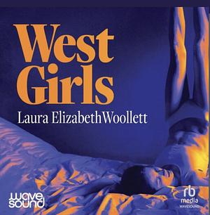 West Girls by Laura Elizabeth Woollett