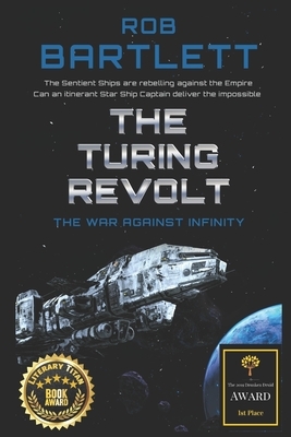 The Turing Revolt: The War Against Infinity by Rob Bartlett