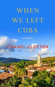 When We Left Cuba by Chanel Cleeton