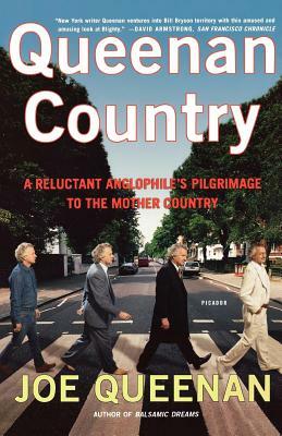 Queenan Country: A Reluctant Anglophile's Pilgrimage to the Mother Country by Joe Queenan