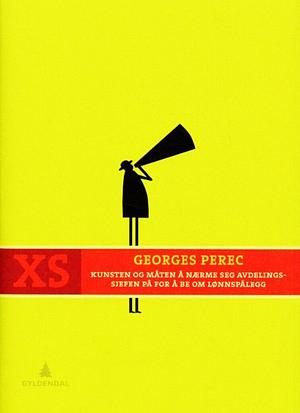 Kunsten og måten å nærme seg avdelingssjefen på for å be om lønnspålegg by Georges Perec