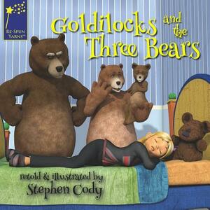 Goldilocks and the Three Bears by Stephen Cody